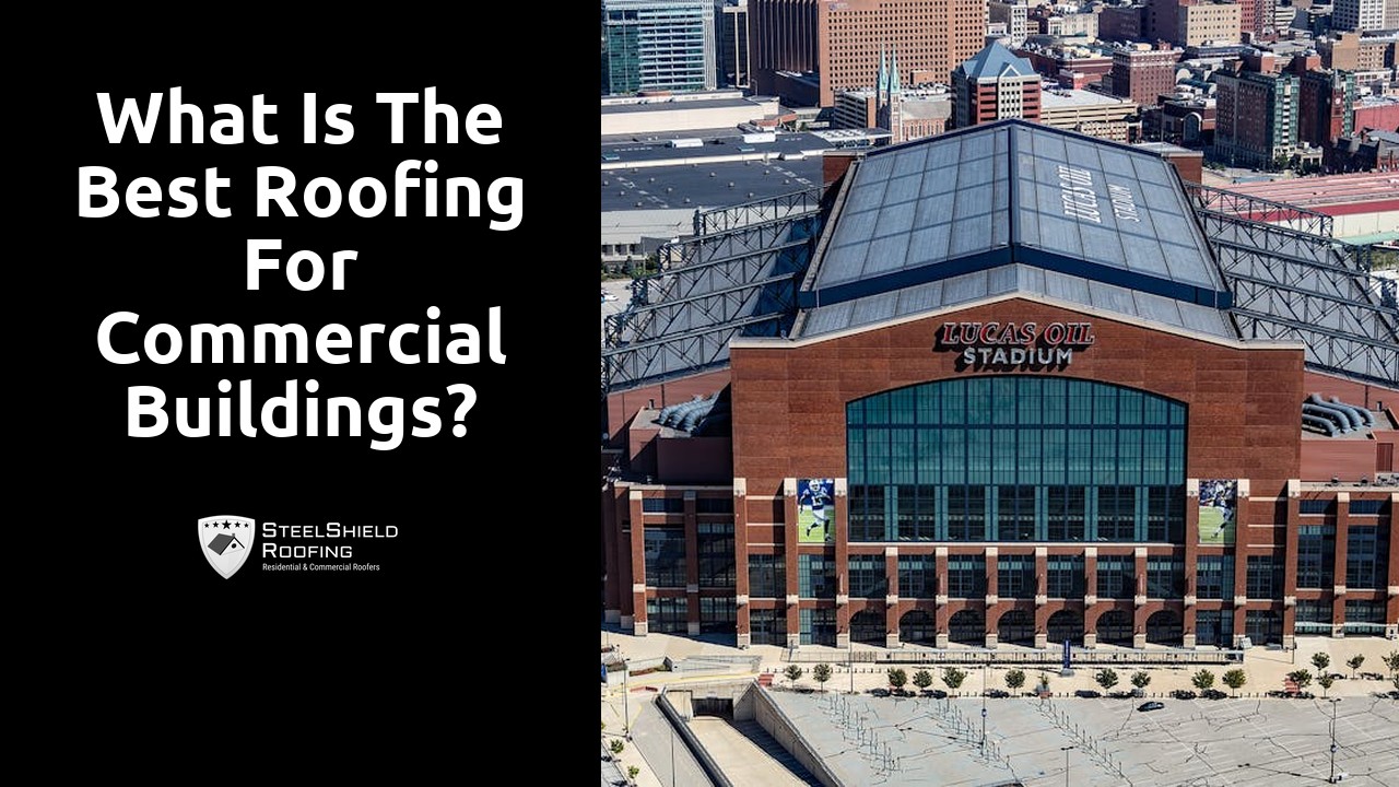 What is the best roofing for commercial buildings?